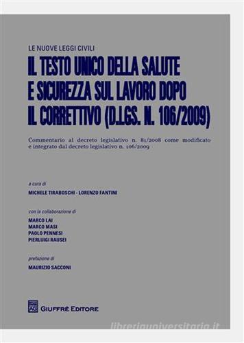 Il testo unico della salute e sicurezza sul lavoro dopo il correttivo (D.Lgs. n.106/2009) edito da Giuffrè