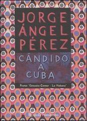 Candido a Cuba di Pérez J. Ángel edito da Rizzoli