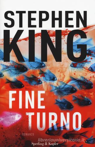 Fine turno di Stephen King edito da Sperling & Kupfer