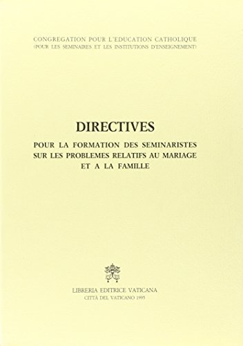 Directives pour la formation des séminaristes sur les problèmes relatifs au mariage et à la famille edito da Libreria Editrice Vaticana