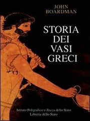 Storia dei vasi greci di John Boardman edito da Ist. Poligrafico dello Stato