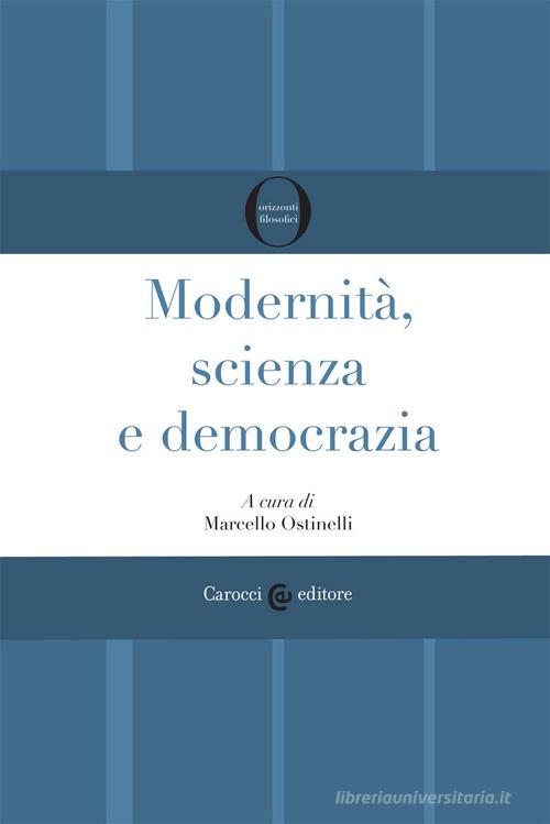 Modernità, scienza e democrazia edito da Carocci