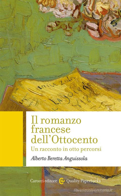 Il romanzo francese dell'Ottocento. Un racconto in otto percorsi di Alberto Beretta Anguissola edito da Carocci