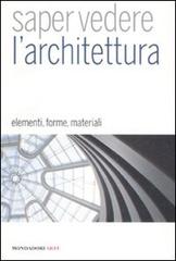 Saper vedere l'architettura. Elementi, forme, materiali di Francesca Prina edito da Mondadori Electa