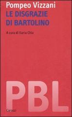 Le disgrazie di Bartolino. Ediz. critica di Pompeo Vizzani edito da Carocci