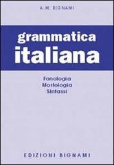Grammatica italiana. Fonologia-Morfologia-Sintassi di Giorgio Duse edito da Bignami