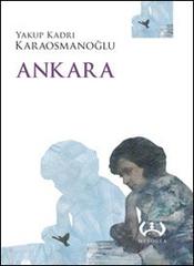 Ankara di Yakup K. Karaosmanoglu edito da Mesogea