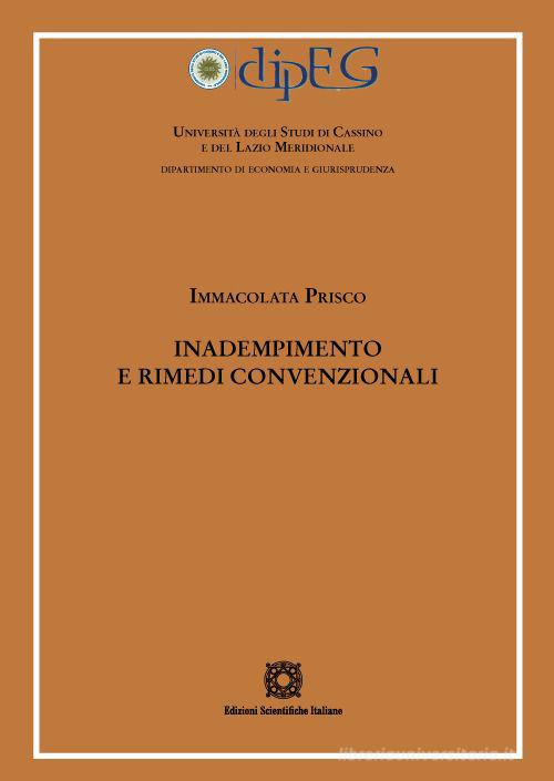 Inadempimento e rimedi convenzionali di Immacolata Prisco edito da Edizioni Scientifiche Italiane