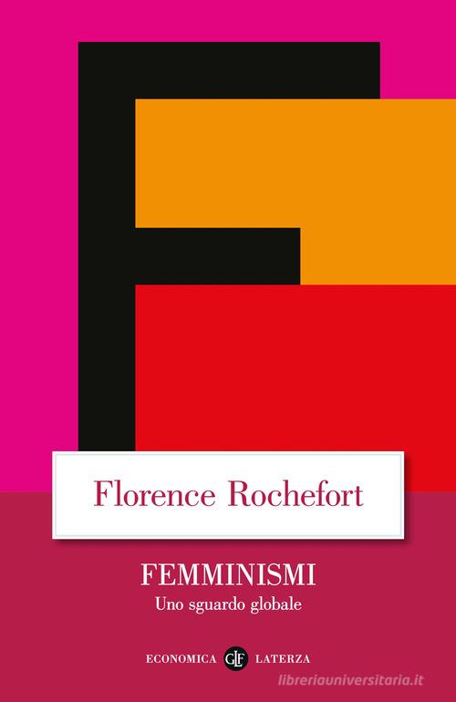 Femminismi. Uno sguardo globale di Florence Rochefort edito da Laterza