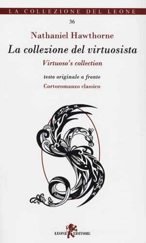 La collezione del virtuosista. Testo originale a fronte di Nathaniel Hawthorne edito da Leone