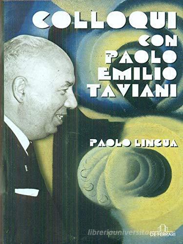 Colloqui con Paolo Emilio Taviani (1969-2001) di Paolo Lingua edito da De Ferrari