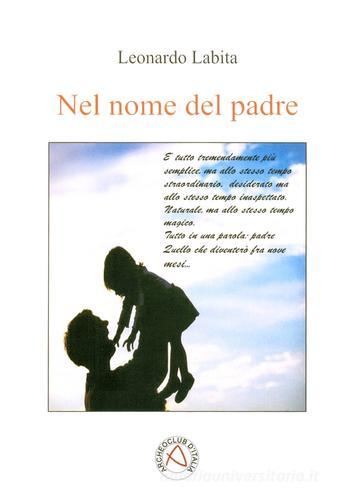 Nel nome del padre di Leonardo Labita edito da Nicola Calabria Editore