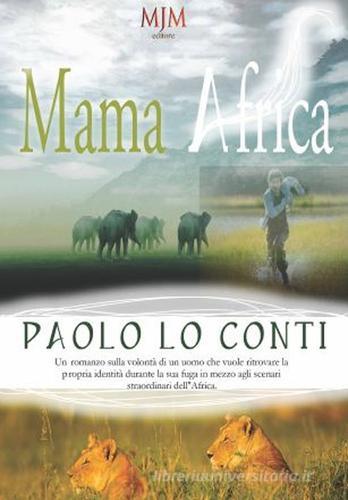Mama Africa di Paolo Lo Conti edito da Mjm Editore