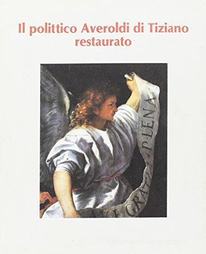 Il polittico Averoldi di Tiziano restaurato edito da Grafo