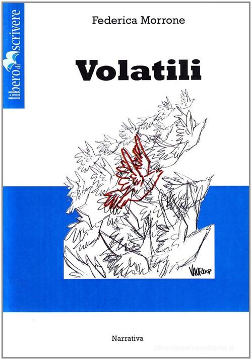 Volatili di Federica Morrone edito da Liberodiscrivere edizioni