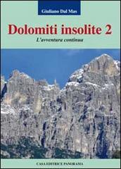 Dolomiti insolite vol.2 di Giuliano Dal Mas edito da Panorama
