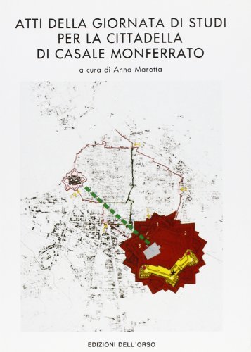 Atti della «Giornata di studi per la cittadella di Casale Monferrato» edito da Edizioni dell'Orso