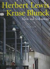 Herbert Lewis Kruse Blunck. Form and technology di Tom Beeby, Beltrami Gadola Filippo edito da L'Arca