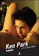 Ken Park. DVD di Larry Clark edito da Casini