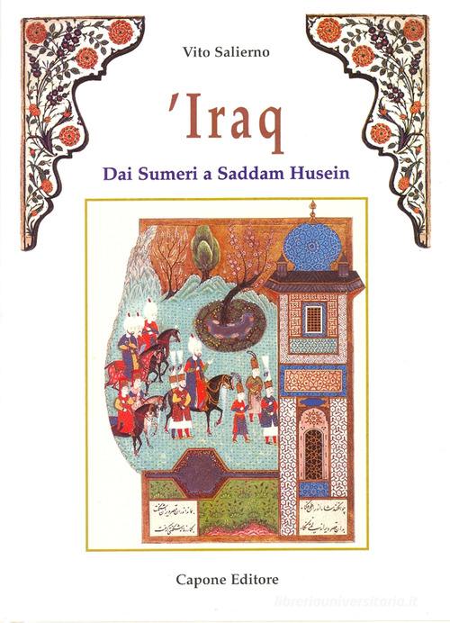 Iraq. Dai sumeri a Saddam Hussein di Vito Salierno edito da Capone Editore