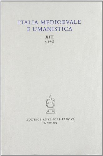 Italia medioevale e umanistica vol.13 edito da Antenore