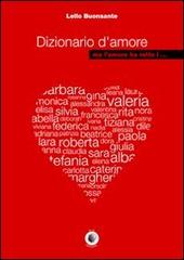 Dizionario d'amore ma l'amore ha rotto i ... di Lello Buonsante edito da Wip Edizioni