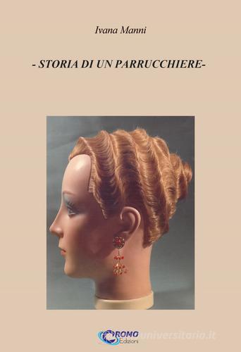 Storia di un parrucchiere di Ivana Manni edito da Cromo Edizioni
