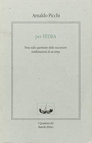 Per Fedra di Arnaldo Picchi edito da I Quaderni del Battello Ebbro