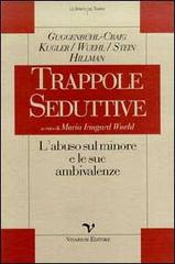 Trappole seduttive. L'abuso sul minore e le sue ambivalenze di Adolf Guggenbühl Craig, James Hillman, M. Irmgard Wuehl edito da La Biblioteca di Vivarium