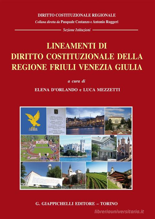 Lineamenti di diritto costituzionale della regione Friuli Venezia Giulia edito da Giappichelli