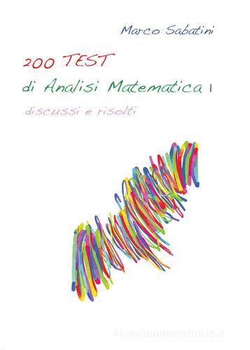 200 TEST di analisi matematica 1 di Marco Sabatini edito da Youcanprint