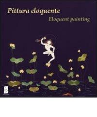 Pittura eloquente-Eloquent painting di Nyima Dondhup, Livia Liverani edito da Libreria Editrice Orientalia