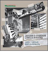 Leggere e guardare l'Emilia-Romagna. Leer y mirar Emilia-Romana di Maria Giuseppina Muzzarelli edito da Ist. per i Beni Artistici Cult. e Naturali Regione Emilia Romagna