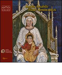 Mater amabilis, mater admirabilis. Immagini della Vergine col Bambino dal XIV al XX secolo edito da Stilus