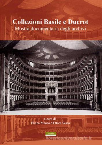 Collezioni Basile e Ducrot. Mostra documentaria degli archivi edito da Plumelia Edizioni
