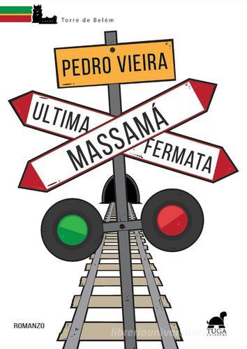 Ultima fermata, Massamà di Pedro Vieira edito da Tuga Edizioni