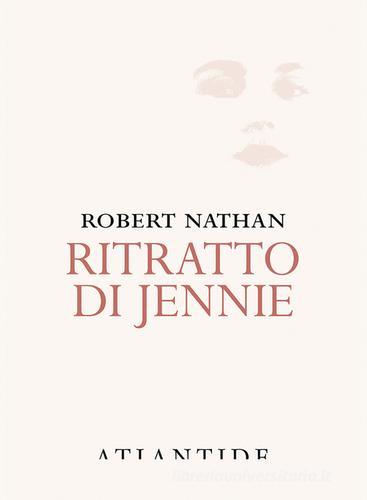 Ritratto di Jennie di Robert Nathan edito da Atlantide (Roma)
