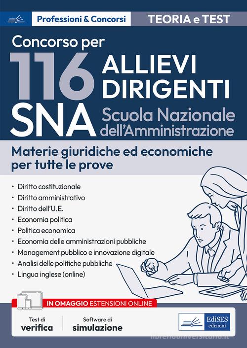 Concorso 116 allievi dirigenti SNA (Scuola Nazionale dell'Amministrazione)  2024. Quiz commentati e batterie di simulazioni per la prova preselettiva.  Nuova ediz.