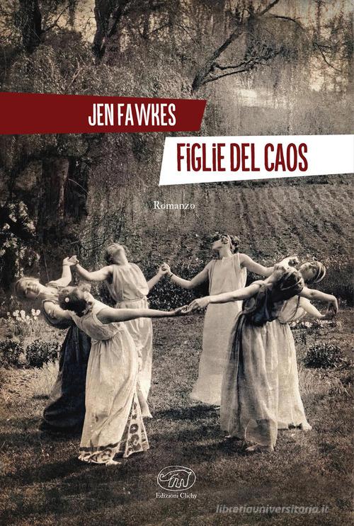 Libro Figlie del caos di Jen Fawkes Rive Gauche di Clichy