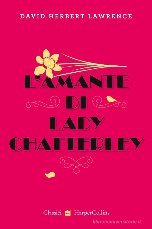L' amante di lady Chatterley di D. H. Lawrence edito da HarperCollins Italia