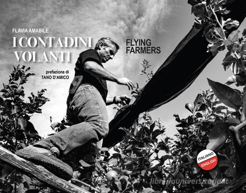 I contadini volanti-Flying farmers. Ediz. bilingue di Flavia Amabile edito da All Around