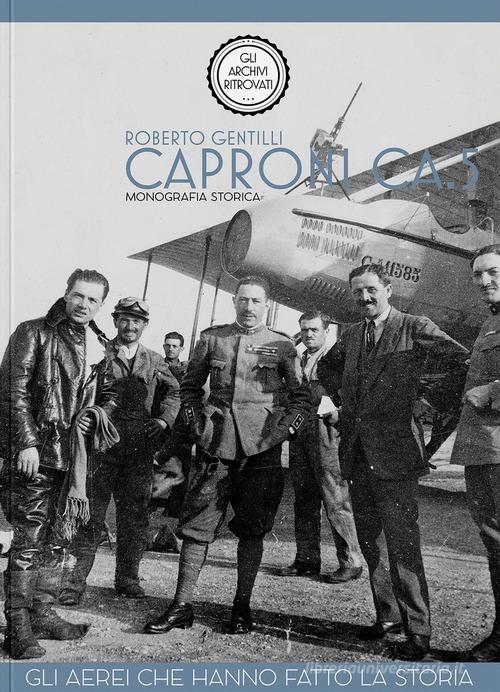 Il Caproni Ca.5 di Roberto Gentilli edito da GAR