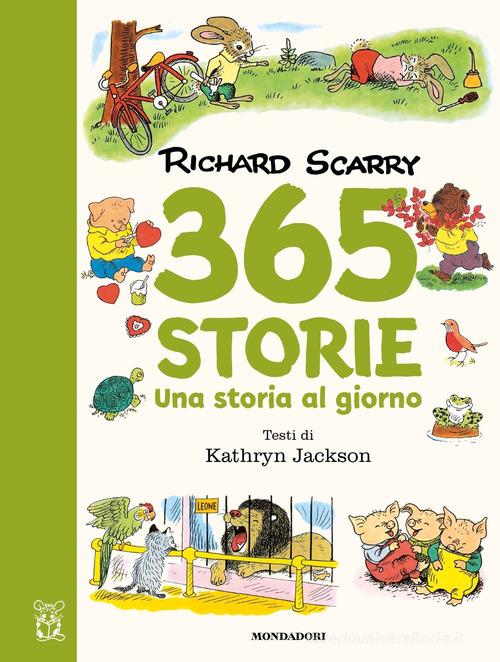 365 storie. Una storia al giorno. Ediz. a colori di Richard Scarry, Kathryn Jackson edito da Mondadori