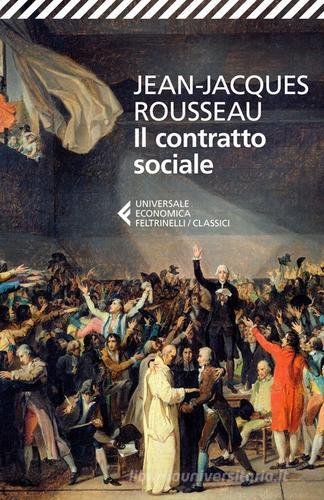 Il contratto sociale di Jean-Jacques Rousseau edito da Feltrinelli