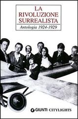 La rivoluzione surrealista. Antologia 1924-1929 edito da Giunti Editore
