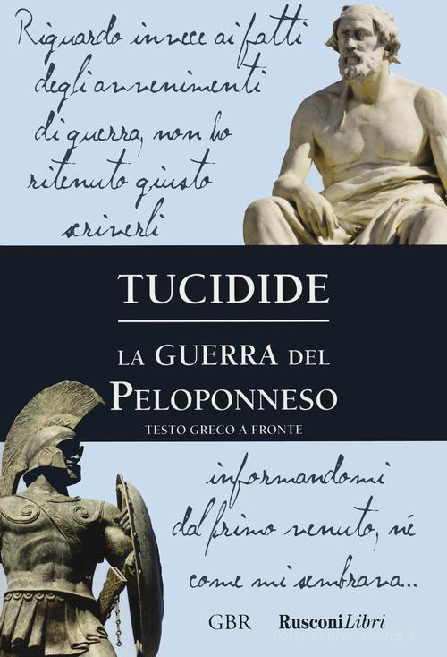 La guerra del Peloponneso. Testo greco a fronte di Tucidide edito da Rusconi Libri