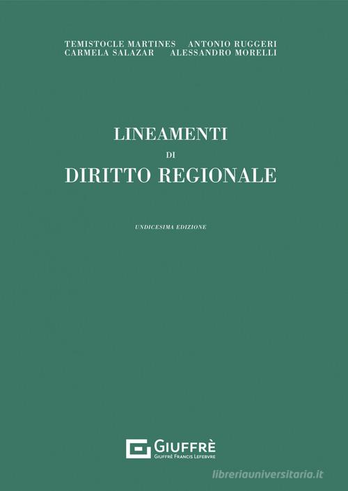 Lineamenti di diritto regionale di Temistocle Martines, Alessandro Morelli, Antonio Ruggeri edito da Giuffrè