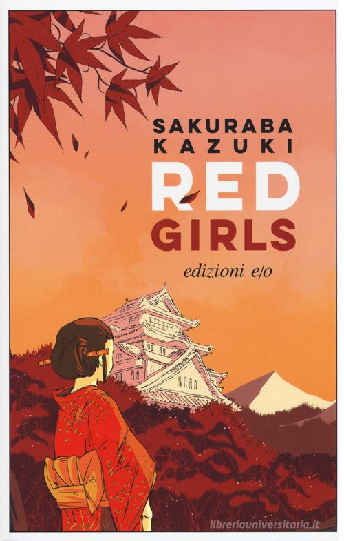 Red girls. La leggenda della famiglia Akakuchiba di Kazuki Sakuraba edito da E/O