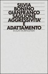 Aggressività e adattamento di Silvia Bonino, Gianfranco Saglione edito da Bollati Boringhieri