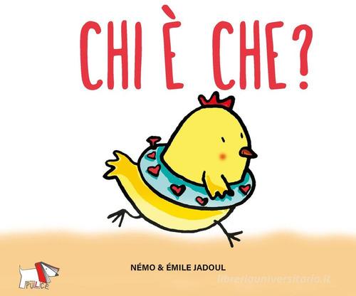 Chi è che? Ediz. a colori di Émile Jadoul edito da Pulce